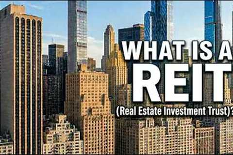 What is a REIT (Real Estate Investment Trust)?