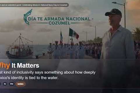 Honor, fun and an uninvited guest: Celebrating Mexico's National Navy Day in Cozumel