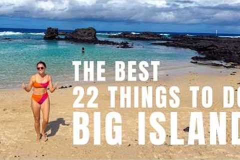 22 Things to Do Around the Big Island, Island of Hawai'i | The BEST of Kona, Hilo, & Waikoloa