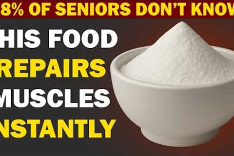The One Superfood That REVERSES Muscle Loss in Seniors