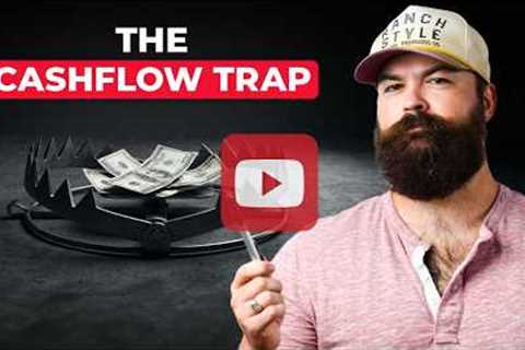 The Cash Flow Trap That Keeps Real Estate Investors Stuck