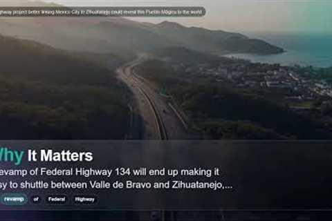 A new highway project better linking Mexico City to Zihuatanejo could reveal this Pueblo Mágico to t