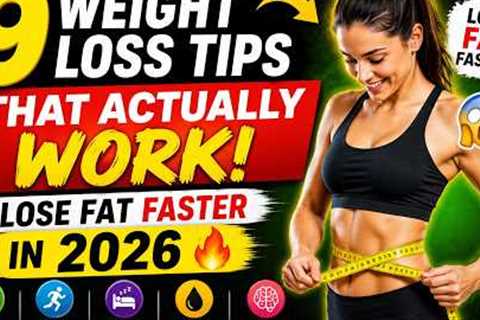 🔥 9 Weight Loss Tips That ACTUALLY Work! Lose Fat Faster in 2026 💪😱