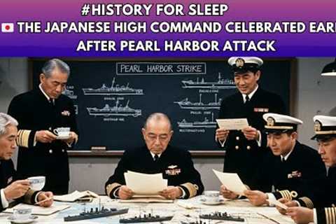 What Japanese High Command Said the Day After Pearl Harbor Attack While They Celebrate