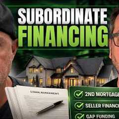The Truth About Subordinate Loans: 2nd Mortgages, Seller Financing & Gap Funding