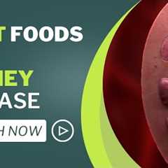 Best foods for Chronic Kidney Disease