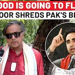 Indus Water Firestorm: Shashi Tharoor’s Unflinching Reply to Pakistan's Bilawal Bhutto’s Provocation