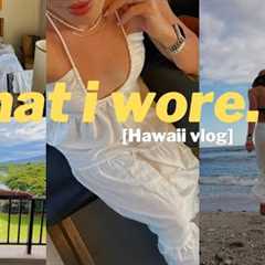 WHAT I WORE IN HAWAII {vacation outfit ideas}  Travel VLOG | Ryanne Darr