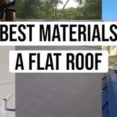 What Are the Best Materials for a Flat Roof?