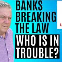 Banks are Breaking the Law - Who is in Trouble?