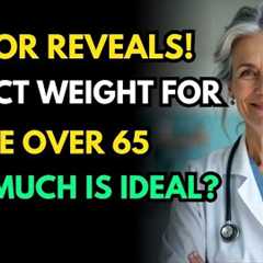 Weight Affects Longevity! What’s The Ideal Weight For People Over 65 To Live Longest