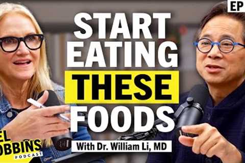 Eat THIS to Lose Fat, Prevent Disease, &amp; Feel Better Now With Dr. William Li