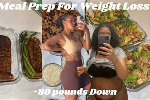 Meal Prep for Weight Loss | What I eat to lose 80 pounds Naturally |