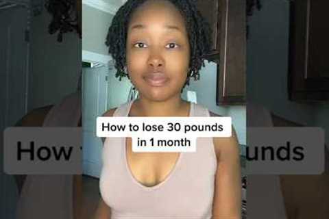 How to lose 30 pounds in 1 month 👀🙌🏾 #weightlosscoach #fasterwaytofatloss #weightlosstips