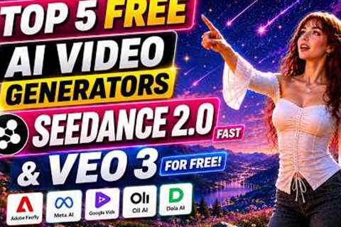 Top 5 FREE AI Video Generators 2026  Use Seedance 2 0 Fast & Veo 3 1 For FREE!