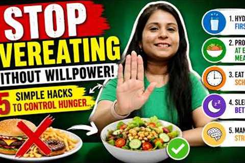 How to Stop Overeating Naturally | 5 Easy Tips to Control Food Cravings & Lose Belly Fat