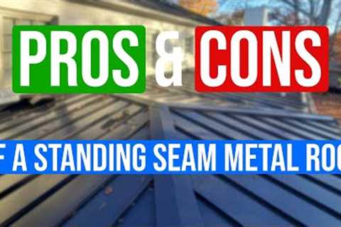 Standing Seam Metal Roof Pros and Cons