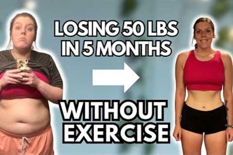 How I Lost 50 Pounds in 5 Months WITHOUT Exercise | Realistic Weight Loss Tips That Actually Work