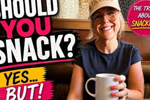Should You Snack? Yes But..What I Eat In A Day Healthy Lifestyle Over 50
