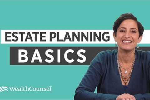 Estate Planning Basics | Estate Planning Essentials | WealthCounsel