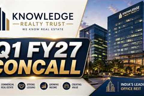Knowledge Realty Trust Q1 FY27 Concall: Management's Growth Strategy for Commercial Real Estate