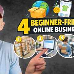 4 Best Online Businesses to Start as a Beginner (2025)
