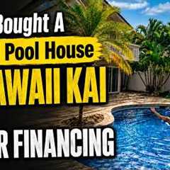 How I Bought A $1.8M POOL HOUSE In HAWAII KAI using SELLER FINANCING