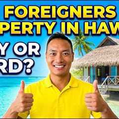 Can Foreigners Buy Property in Hawaii? Avoid Costly Mistakes