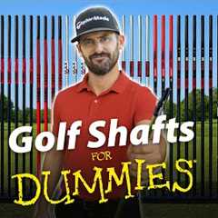 Golf Shafts For Dummies - Every Shaft Flex Explained!