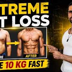 EXTREME Fat Loss Plan (Lose 10 Kg Fast) | Full Diet & Workout