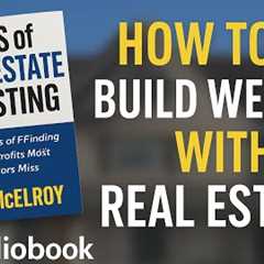How to Build Wealth with Real Estate | The ABCs of Real Estate Investing Summary