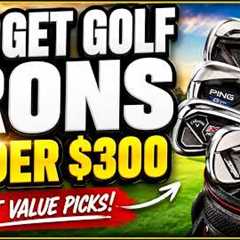 Budget Golf Irons Under $300 Full Set