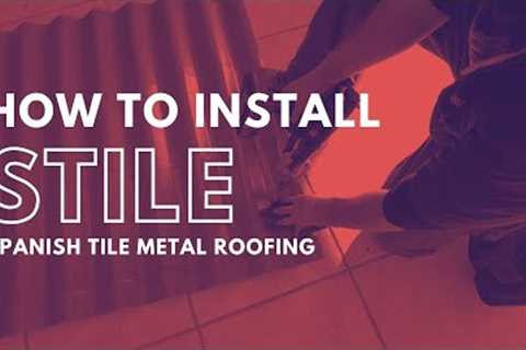 How to Install Spanish Style Metal Roofing - Stile
