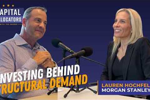 Lauren Hochfelder: Investing Behind Structural Demand in Real Assets