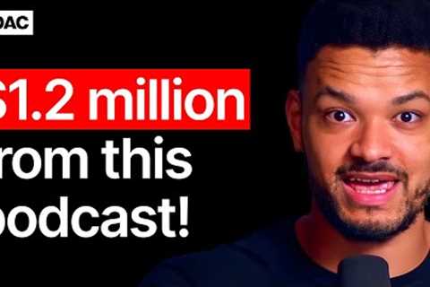 How I Make $1.2 Million A Year From This Podcast | E94
