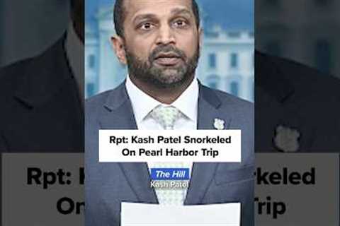 Rpt: Kash Patel took snorkeling trip while visiting Pearl Harbor last year