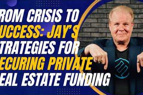 Making Deals Happen: How Jay Conner Navigates Financial Setbacks With Private Money