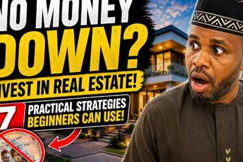 How to Invest in Real Estate With No Money Down 7 Practical Strategies Beginners Can Use