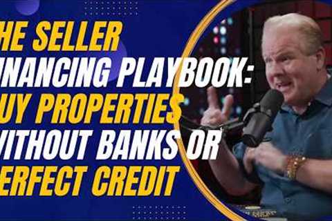 The Seller Financing Playbook: Buy Properties Without Banks or Perfect Credit with Mel Dorman