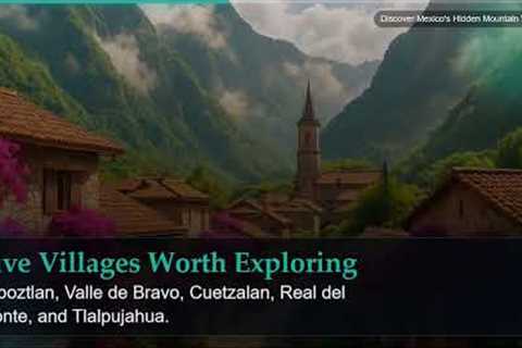 Discover Mexico's Hidden Mountain Villages