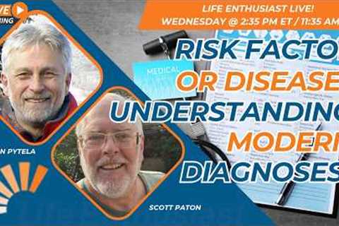 Risk Factor or Disease? Understanding Modern Diagnoses