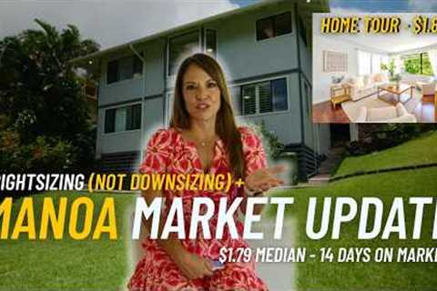 Rightsizing in Manoa: Home Tour + Market Update