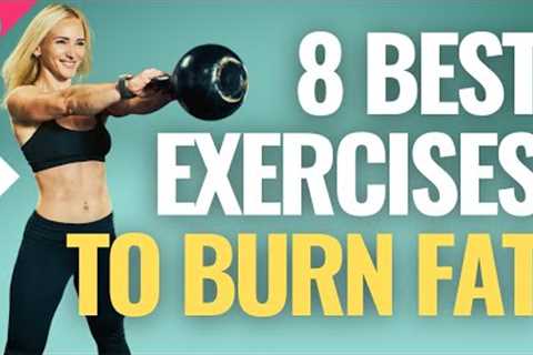 8 Exercises That Burn Fat EFFECTIVELY in 2026