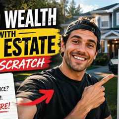 How to Build Wealth With Real Estate From Scratch