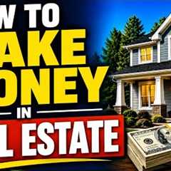 How to Make Money in Real Estate | How to Invest in Real Estate & Make Money Every Month