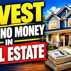 How to Invest in Real Estate with No Money | How to Make Money With Real Estate
