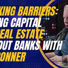 Breaking Barriers: Raising Capital for Real Estate Without Banks with Jay Conner