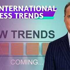 Top EXPERTS Share International Business Trends 2025