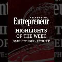 Weekly Business News Roundup | Top Asia Pacific Stories | 07th September - 13th September
