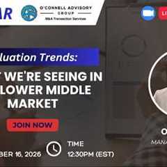 Valuation Trends: What We're Seeing in the Lower Middle Market